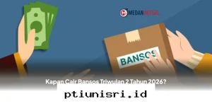 Jadwal Pencairan Bansos Triwulan 2 Tahun 2026 dan Cara Cek Nominal Bantuan Lewat HP