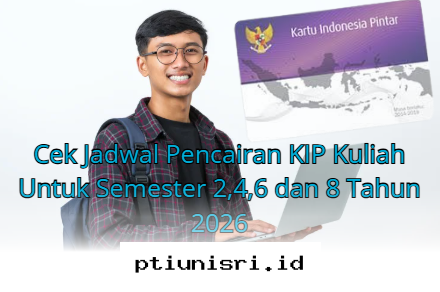 Kapan Dana KIP Kuliah Semester Genap 2026 Cair? Simak Jadwal Lengkapnya di Sini!