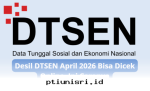 Panduan Praktis Mengecek Status Desil DTSEN April 2026 Secara Daring